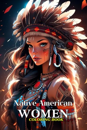 Native American Women Coloring Book: Timeless Elegance von Independently published